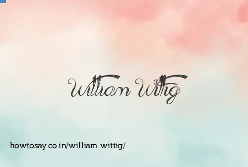 William Wittig