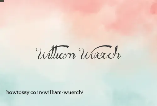 William Wuerch