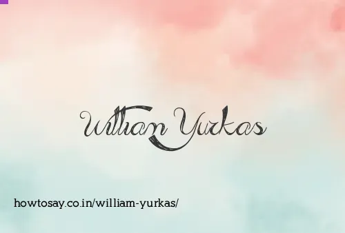 William Yurkas