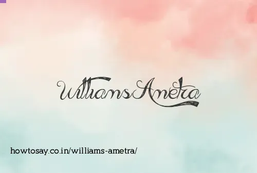 Williams Ametra