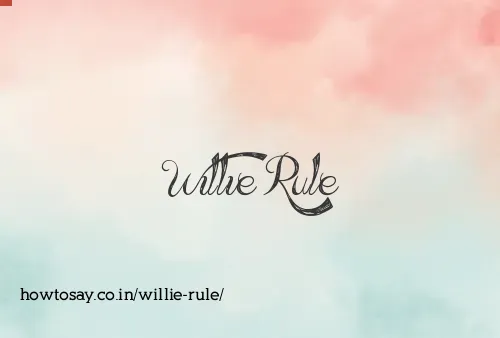 Willie Rule