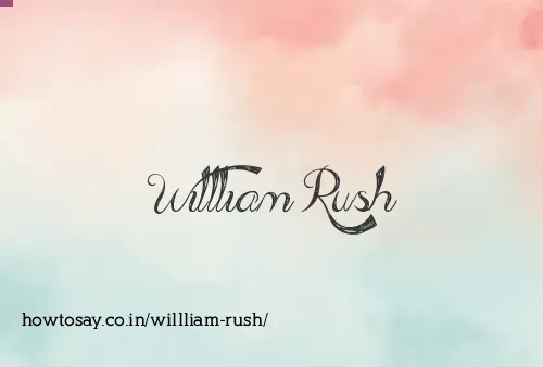 Willliam Rush