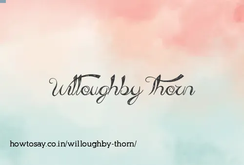 Willoughby Thorn