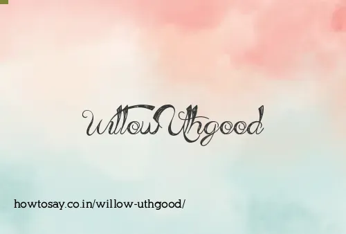 Willow Uthgood