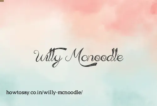 Willy Mcnoodle