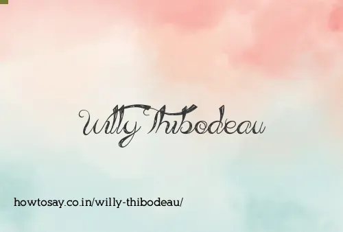 Willy Thibodeau