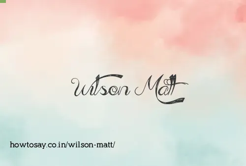 Wilson Matt