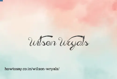 Wilson Wryals