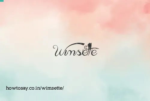 Wimsette