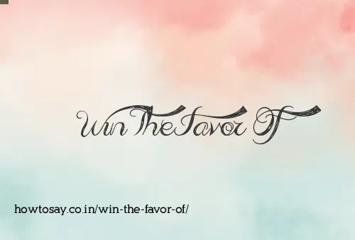 Win The Favor Of