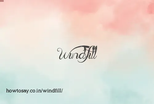 Windfill