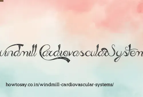 Windmill Cardiovascular Systems