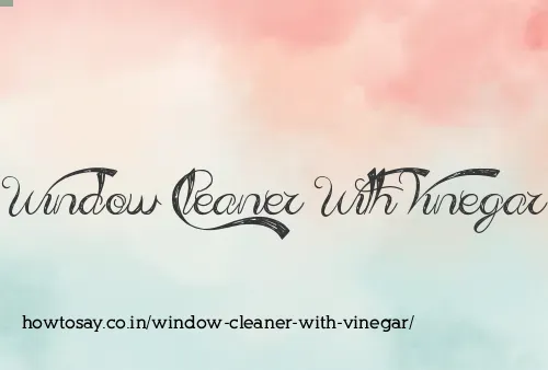Window Cleaner With Vinegar