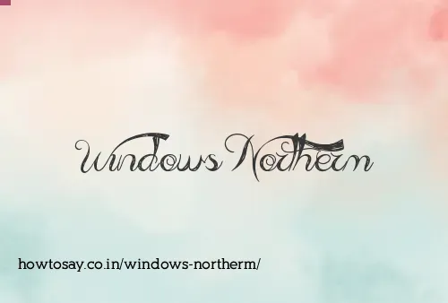 Windows Northerm