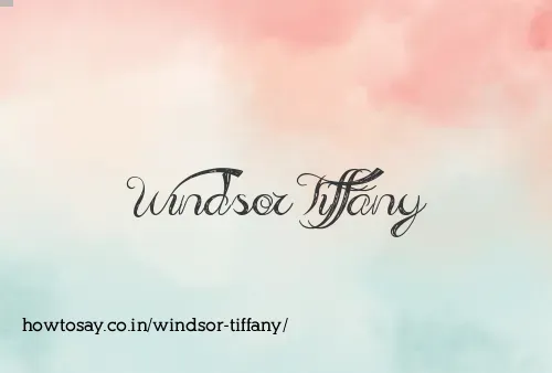 Windsor Tiffany