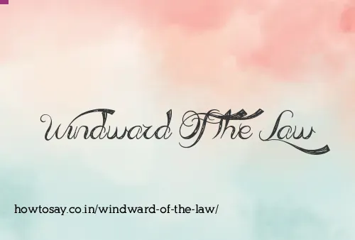Windward Of The Law