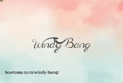 Windy Bang