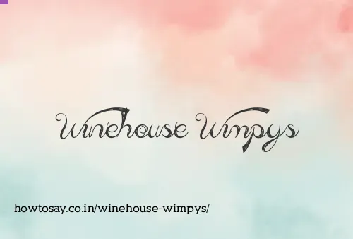 Winehouse Wimpys