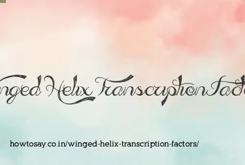 Winged Helix Transcription Factors