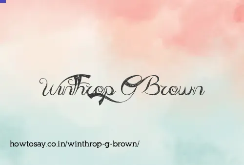 Winthrop G Brown