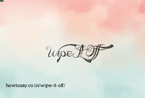Wipe It Off