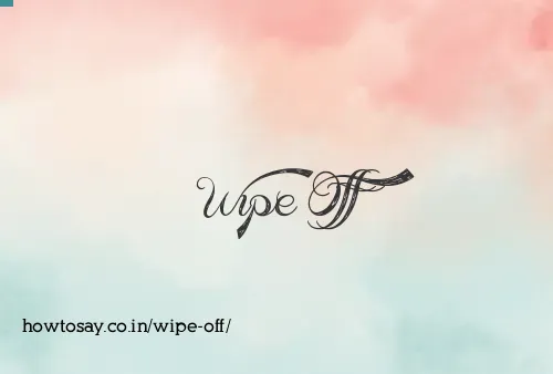 Wipe Off
