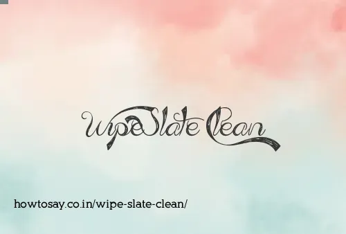 Wipe Slate Clean
