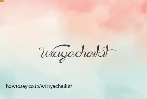 Wiriyachaikit
