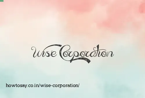 Wise Corporation