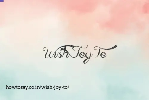 Wish Joy To