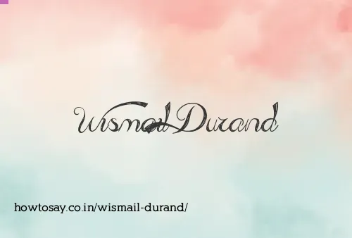 Wismail Durand