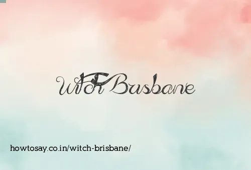 Witch Brisbane
