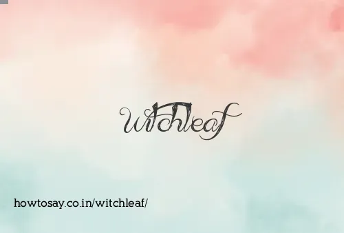Witchleaf