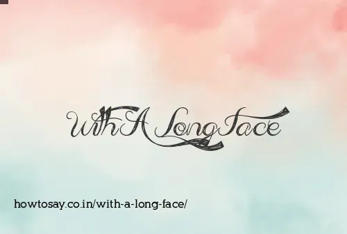 With A Long Face