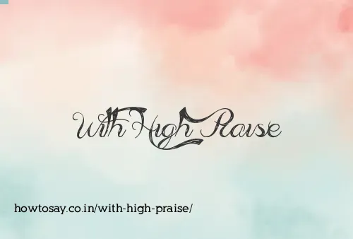 With High Praise