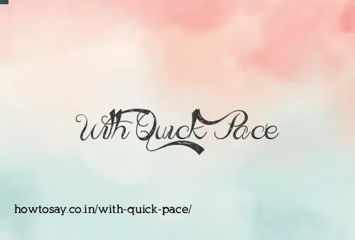 With Quick Pace