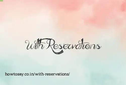 With Reservations