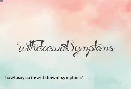 Withdrawal Symptoms