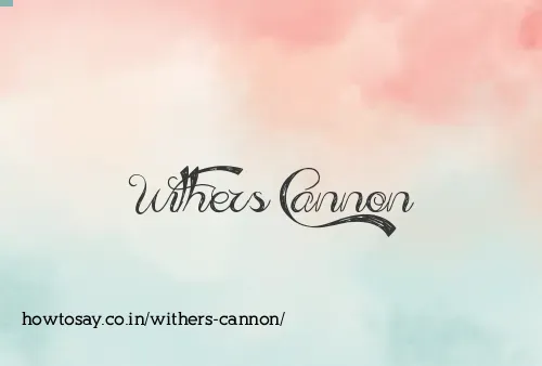 Withers Cannon