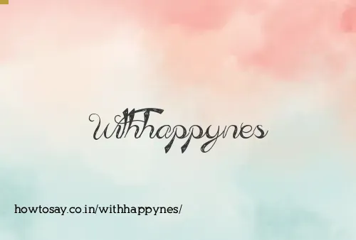 Withhappynes