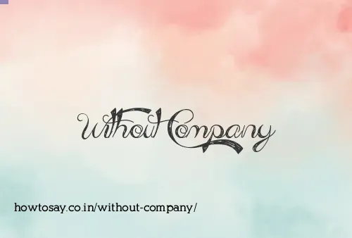 Without Company