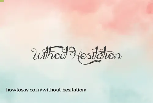 Without Hesitation