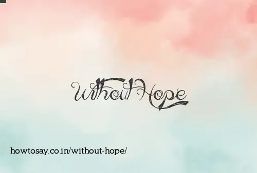 Without Hope