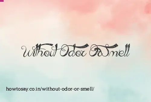 Without Odor Or Smell