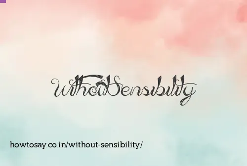 Without Sensibility