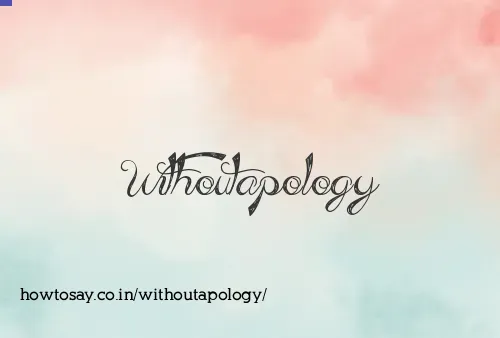 Withoutapology