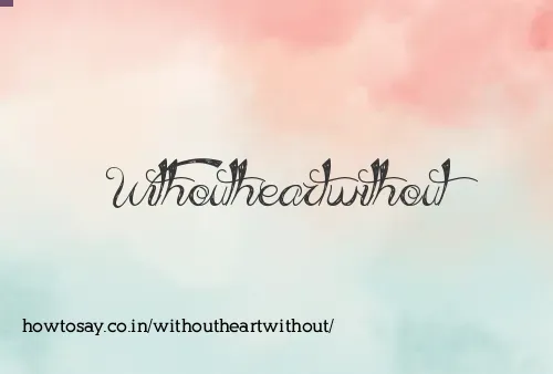 Withoutheartwithout