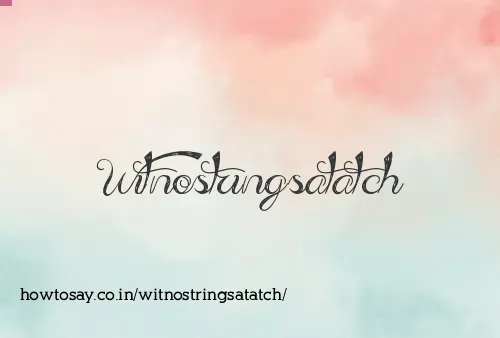 Witnostringsatatch