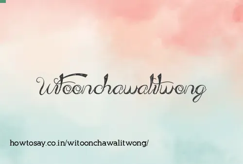 Witoonchawalitwong