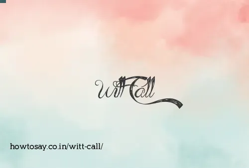 Witt Call
